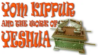 Yom Kippur and the Work of Yeshua