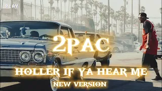 2Pac - Holler If Ya Hear Me | New Version 2022 | MateriaSyu