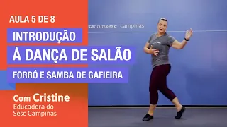 Introdução às Danças de Salão - Aula 5 de 8 – Variações do Forró e Samba de Gafieira