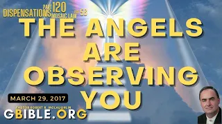 Dispensations, 120 The Angels Are Observing You | Pastor Robert McLaughlin GBIBLE.ORG Bible Doctrine