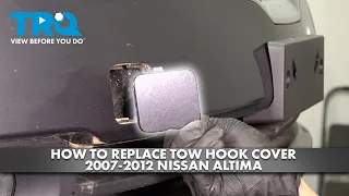 How to Replace Tow Hook Cover 2007-2012 Nissan Altima