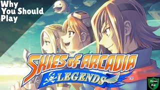 Why You Should Play Skies of Arcadia Legends