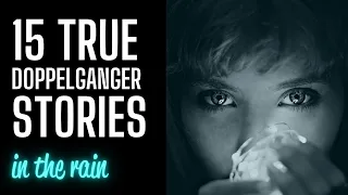 15 TRUE Doppelganger Stories In the Rain | TRUE Scary Stories In the Rain | Raven Reads