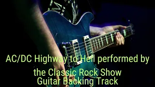 ACDC Highway to Hell performed by the Classic Rock Show ( A ) Guitar Backing Track With Vocals