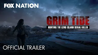 'Grim Tide: Hunting the Long Island Serial Killer' • New Series on Fox Nation