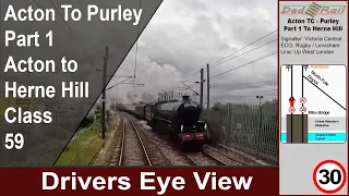 Drivers Eye View Class 59 Acton to Purley - Part 1 Acton to Herne Hill