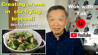 Creating aroma in stir-frying broccoli.  Stir-fry secrets for better flavor.