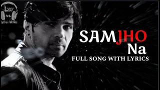 Samjho Na LyRics| Himesh Reshmiyaan| LyRics WriTes