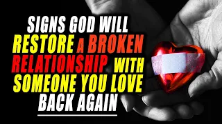 God Will RESTORE SOMEONE You LOVE BACK AGAIN After A BROKEN Relationship When You SEE THIS HAPPEN!