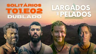 EP.02 T.01 LARGADOS E PELADOS: SOZINHOS 📺 DUBLADO