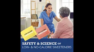 (PODCAST)  Safety & Science of Low- and No-Calorie Sweeteners