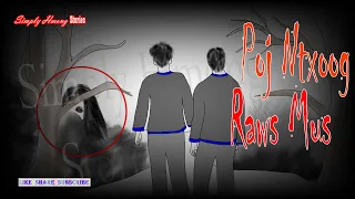 Poj Ntxoog Raws Mus | Hmong Scary Story 5/28/2021