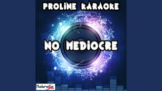 No Mediocre (Karaoke Version) (Originally Performed By T.I & Iggy Azalea)