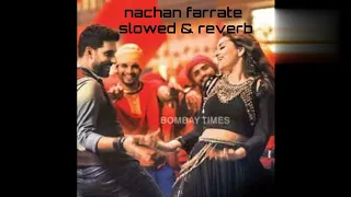 Nachan farrate {slowed & reverb} | sonakshi sinha | kanika kapoor | meet bros | punjabi