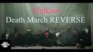 Slipknot - Death March REVERSE version
