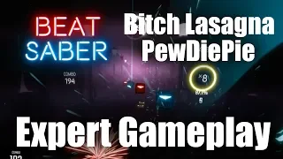 Bitch Lasagna - PewDiePie - Beat Saber - Expert Gameplay