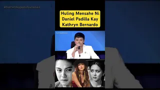 DANIEL PADILLA LAST MESSAGE KAY KATHRYN BERNARDO #shorts