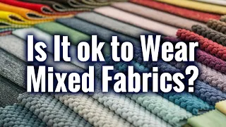 Is It ok to Wear Mixed Fabrics?