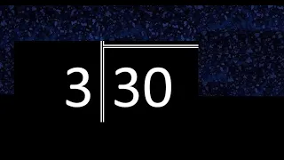 Dividir 30 entre 3 , division exacta . Como se dividen 2 numeros