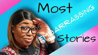 EMBARRASSING Stories and Moments