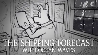 Sleep Sounds 😴 Hours of The Shipping Forecast animated with ocean waves of white noise