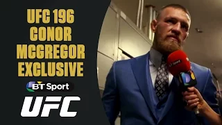 Conor McGregor UFC 196 post-fight exclusive | BT Sport