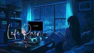 Rainy Night Vibes 🌧️ - Soothing Rain Sounds with Chill Lofi Beats - Relax, Study, Work, Focus