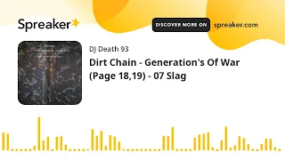Dirt Chain - Generation's Of War (Page 18,19) - 07 Slag (made with Spreaker)