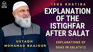 Explanation of The Istighfar after Salat | Explanations of Duas in SALAT#12 | Ustadh Mohamad Baajour