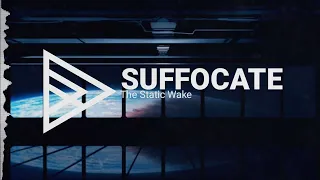 The Static Wake - Suffocate