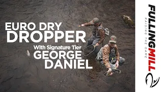 Euro Nymphing Tactics: Dry Dropper Fishing with George Daniel