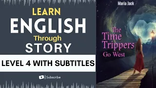 Learn English Through Story Level 4🔥| The Times Trippers GO WEST| English Listening Practice