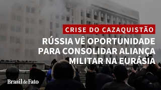 Rússia aproveita crise do Cazaquistão para consolidar aliança militar na Eurásia