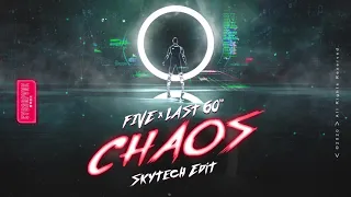 FIVE & Last 60 - Chaos (Skytech Edit)