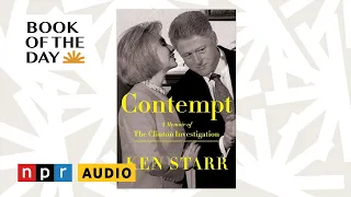 Ken Starr's memoir 'Contempt' gives inside look on Clinton Whitewater probe | Book of the Day