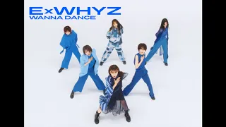 ExWHYZ / Wanna Dance [Music Video]