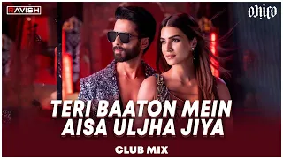 Teri Baaton Mein Aisa Uljha Jiya | Club Mix | Shahid Kapoor, Kriti | Raghav | DJ Ravish & DJ Chico