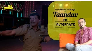 Taandav | FC Alternate | Devashish Makhija | Film Companion