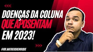 5 Doenças da coluna que aposentam em 2023! Aposentadoria por Invalidez