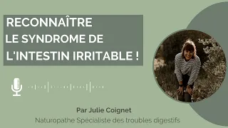 Reconnaître et comprendre le syndrome de l'intestin irritable !