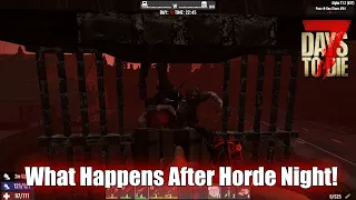 7 Days To Die - What Happens After Horde Night!