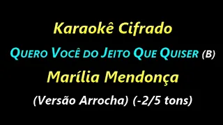 QUERO VOCÊ DO JEITO QUE QUISER (B) Marília Mendonça (Versão Arrocha) (-2/5 tons)