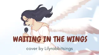 Waiting in The Wings (Rapunzel) || Cover by Lilyrabbitsings