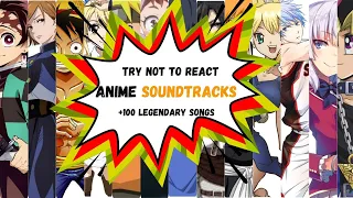 TRY NOT TO REACT [ANIME EDITION] 🚫99% IMPOSSIBLE🚫 +100 LEGENDARY SONGS 👑