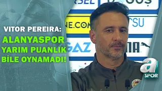 Fenerbahçe 1-2 Alanyaspor Vitor Pereira Maç Sonu Basın Toplantısı Düzenledi! / A Spor