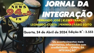 Edição nº 3.553 do Jornal da Integração 24/04/2024. 📻🎙