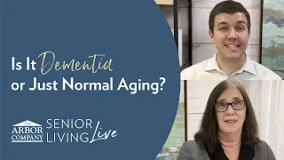 Senior Living LIVE - Episode 7 - Is it DEMENTIA or Just Normal Aging?