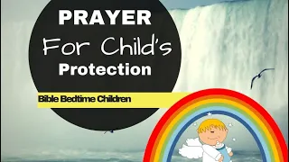 PRAYER for CHILD's PROTECTION | BIBLE BEDTIME CHILDREN|  SLEEP PRAYER Devotional