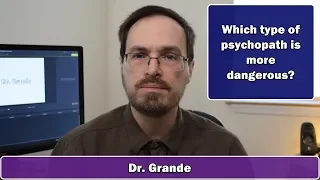 Psychopathy, Aggression, Violence, and Murder | Which type of psychopath is more dangerous?