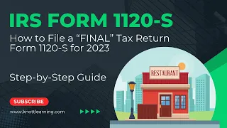 How to File a Final Form 1120-S for the 2023 Tax Year - Step-by-Step Guide